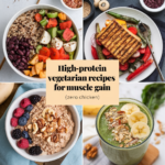 9 High-Protein Vegetarian Recipes for Muscle Gain (Zero Chicken) 17 High-Protein Vegetarian Recipes for Muscle Gain